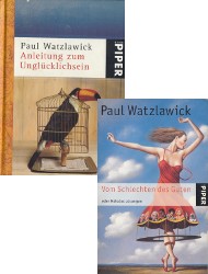  Paul Watzlawick Anleitung zum Unglücklichsein / Vom Schlechten des Guten  