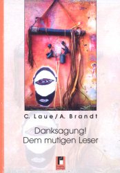 Christian Laue, Andreas Brandt, Danksagung dem mutigen Leser